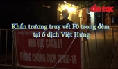 Khẩn trương truy vết F0 trong đêm tại ổ dịch phường Việt Hưng