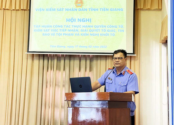 VKSND tỉnh Tiền Giang tập huấn nghiệp vụ giải quyết tố giác, tin báo về tội phạm và kiến nghị khởi tố