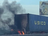 Đang chạy trên cao tốc Long Thành - TP HCM, container bất ngờ bốc cháy ngùn ngụt