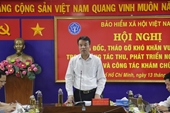 BHXH Việt Nam Triển khai nước rút, toàn hệ thống dồn lực quyết tâm hoàn thành tốt nhiệm vụ năm 2022