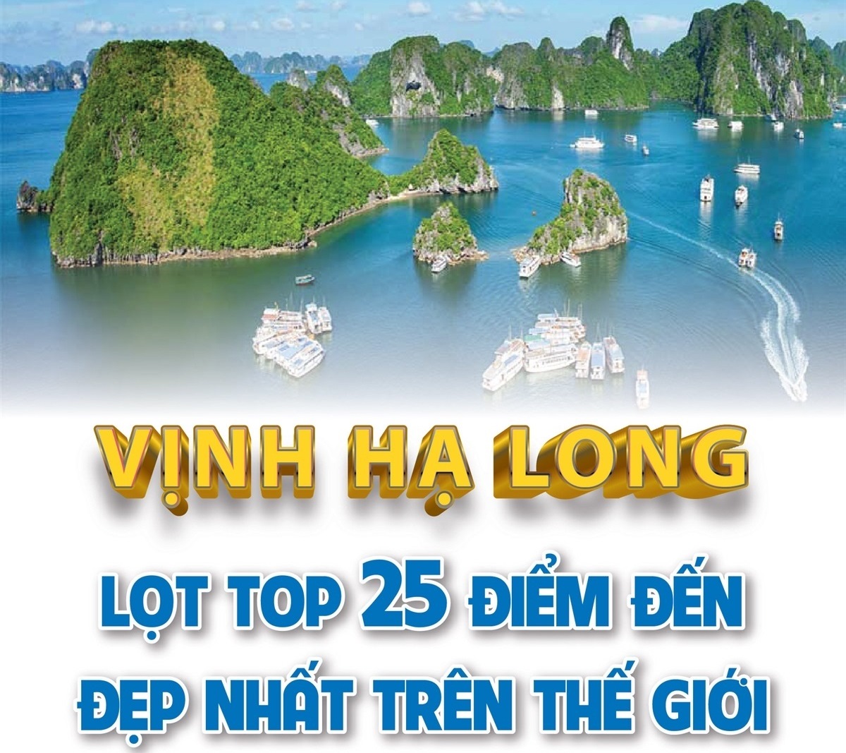 Vịnh Hạ Long lọt top 25 điểm đến đẹp nhất trên thế giới