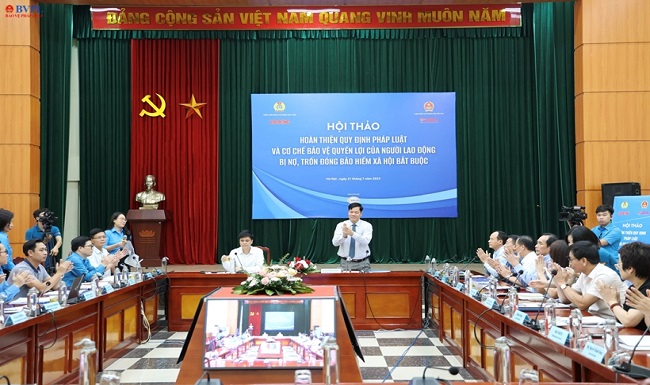 Hội thảo Hoàn thiện quy định của pháp luật và cơ chế bảo vệ quyền lợi của người lao động bị nợ, trốn đóng BHXH