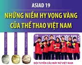 ASIAD 19 Những niềm hy vọng vàng của thể thao Việt Nam