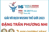 Đội tuyển Wushu Việt Nam thi đấu ấn tượng tại Giải Vô địch thế giới