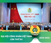 Đại hội Công đoàn Việt Nam lần thứ XII 2018-2023