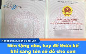 Hợp đồng tặng cho tài sản hay di chúc có lợi hơn