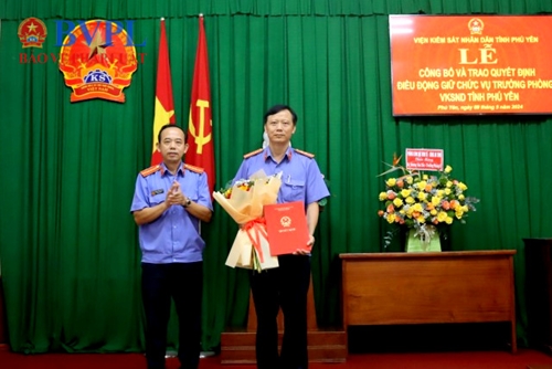Bổ nhiệm chức vụ Trưởng phòng 1, VKSND tỉnh Phú Yên
