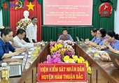 VKSND huyện Hàm Thuận Bắc làm việc với Ban thường vụ Huyện ủy về công tác cải cách tư pháp