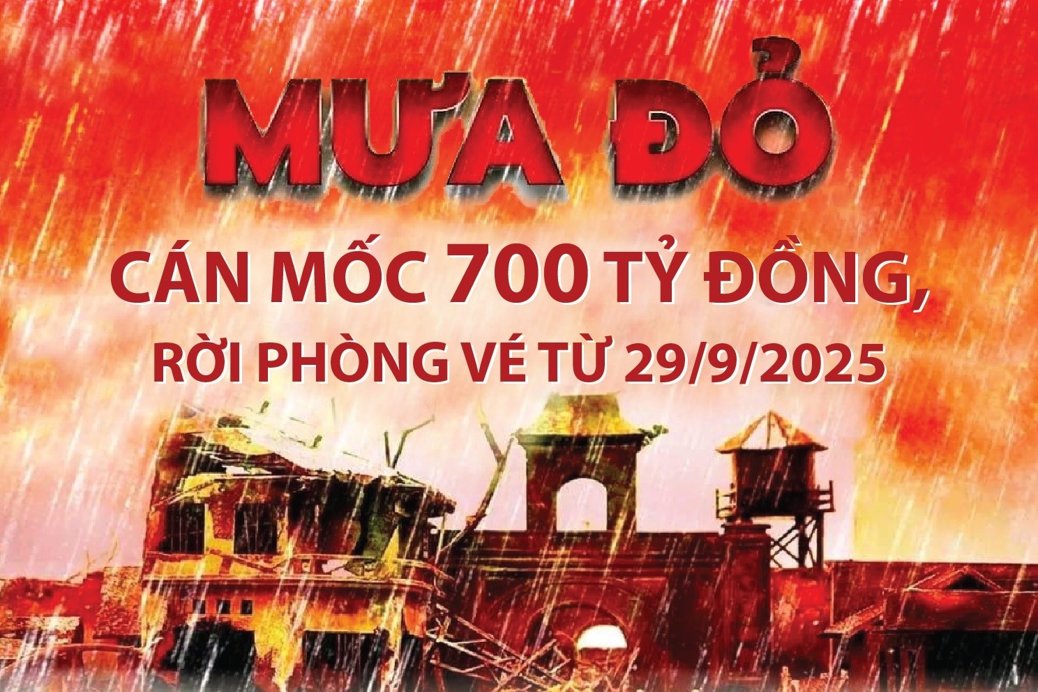 Mưa đỏ cán mốc 700 tỷ đồng, rời phòng vé từ 29 9 2025