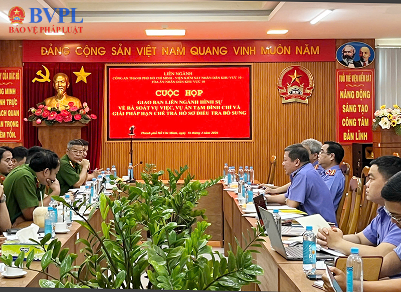 VKSND Khu vực 10 TP Hồ Chí Minh họp Liên ngành tháo gỡ khó khăn trong giải quyết án tạm đình chỉ