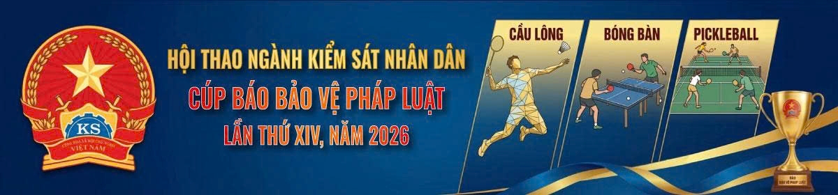 HỘI THAO NGÀNH KIỂM SÁT NHÂN DÂN - CUP BÁO BẢO VỆ PHÁP LUẬT LẦN THỨ XIV, NĂM 2026