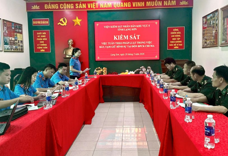 VKSND khu vực 5 - Lạng Sơn Tăng cường kiểm sát công tác bắt, tạm giữ hình sự tại khu vực biên giới