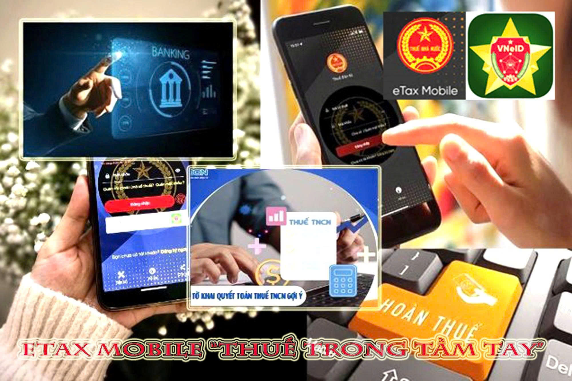 eTax Mobile phiên bản mới Người nộp thuế tiếp cận thông tin nhanh chóng, thuận tiện