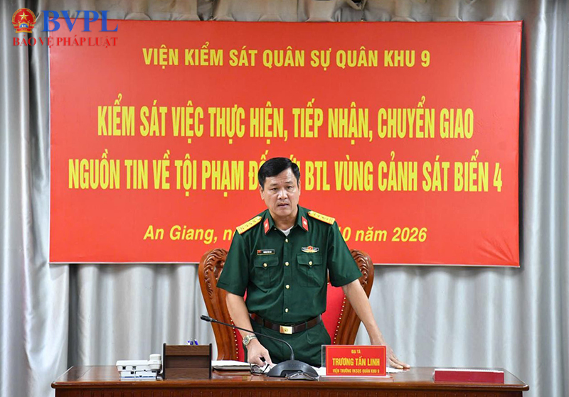 Viện kiểm sát quân sự Quân khu 9 trực tiếp kiểm sát xử lý nguồn tin về tội phạm