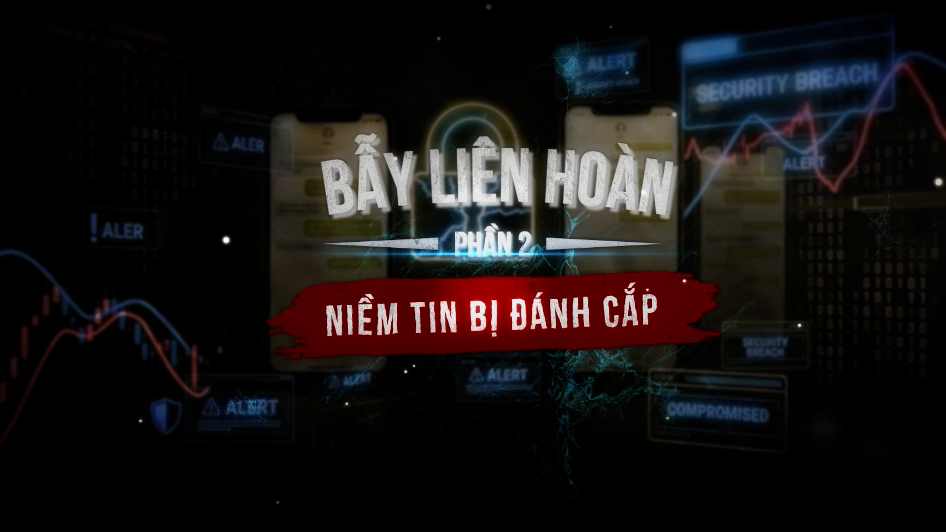 Bẫy liên hoàn – Phần 2: Niềm tin bị đánh cắp