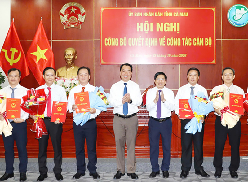 Cà Mau bổ nhiệm Chánh Văn phòng UBND tỉnh và 5 lãnh đạo sở, ngành