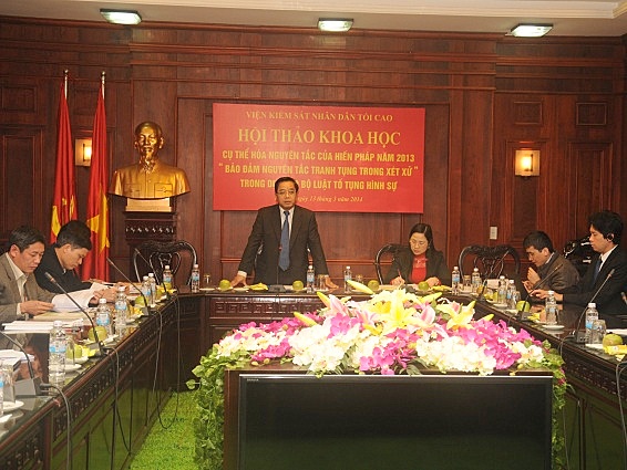 Cụ thể hóa quy định của Hiến pháp năm 2013 về Bảo đảm nguyên tắc tranh tụng trong xét xử trong Dự thảo Bộ luật tố tụng hình sự