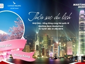 Thỏa sức du lịch Hồng Kông, Nhật Bản cùng thẻ Maritime Bank MasterCard
