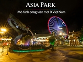 Asia Park điều gì cuốn hút trong công viên chục ngàn tỷ