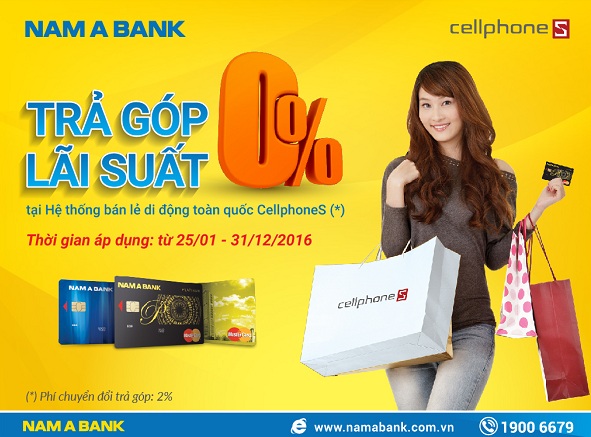 Trả góp lãi suất 0 tại Cellphones với thẻ tín dụng Nam A Bank